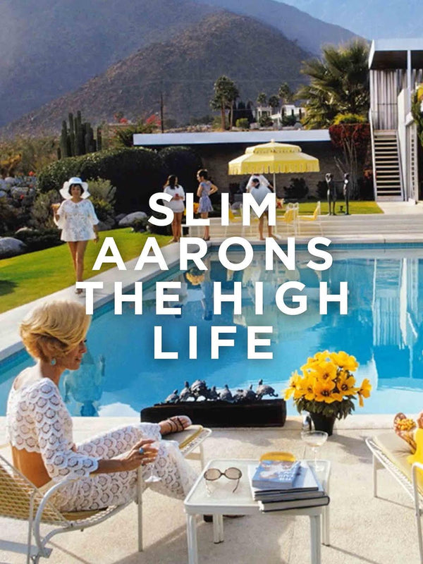 Slim Aarons The High Life